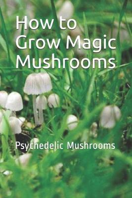Book cover for How to Grow Magic Mushrooms