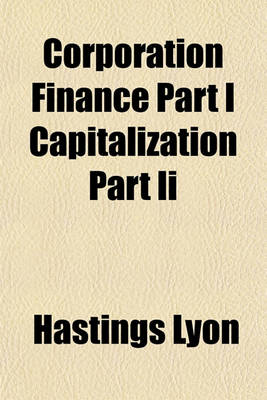 Book cover for Corporation Finance Part I Capitalization Part II