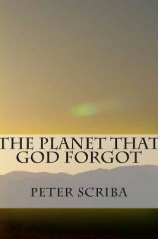 Cover of The Planet That God Forgot