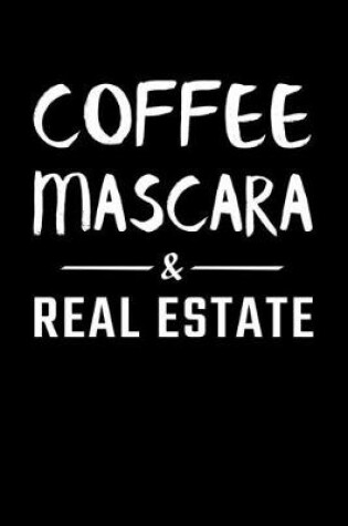 Cover of Coffee Mascara & Real Estate