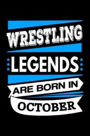 Cover of Wrestling Legends Are Born In October Journal