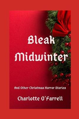 Book cover for Bleak Midwinter and Other Christmas Horror Stories