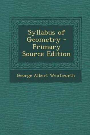 Cover of Syllabus of Geometry - Primary Source Edition