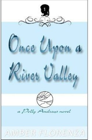 Cover of Once Upon A River Valley