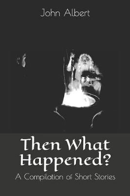 Book cover for Then What Happened?