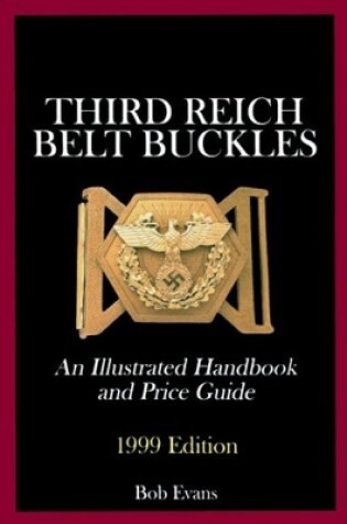 Cover of Third Reich Belt Buckles: An Illustrated Handbook and Price Guide