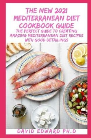 Cover of The New 2021 Mediterranean Diet Cookbook Guide