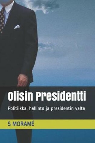 Cover of Olisin Presidentti