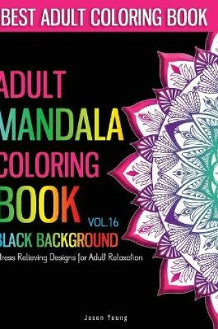 Cover of Adult Mandala Coloring Book Black Background