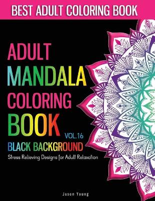 Cover of Adult Mandala Coloring Book Black Background