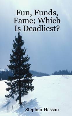 Book cover for Fun, Funds, Fame: Which Is Deadliest