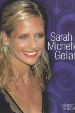 Cover of Sarah Michelle Gellar