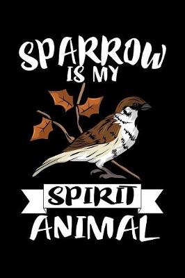 Book cover for Sparrow Is My Spirit Animal