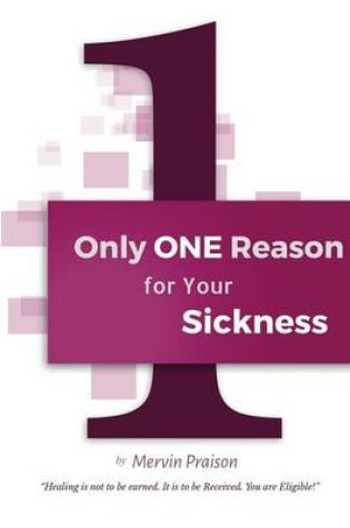 Cover of Only One Reason for Your Sickness