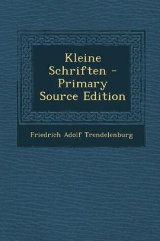 Cover of Kleine Schriften - Primary Source Edition