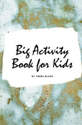 Cover of Big Activity Book for Kids - Activity Workbook (Large Softcover Activity Book for Children)