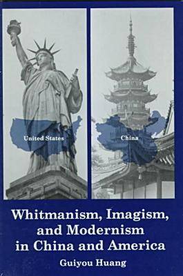 Book cover for Whitmanism Imagism and Modernism in China and America