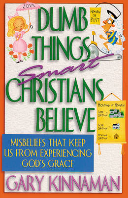 Book cover for Dumb Things Smart Christians Believe