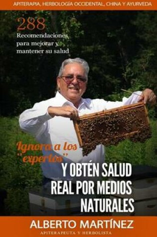 Cover of Ignora a los expertos y obten salud real por medios naturales