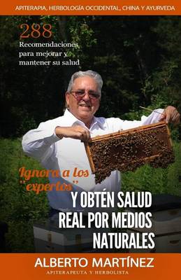 Book cover for Ignora a los expertos y obten salud real por medios naturales