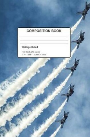 Cover of Flying Jet Planes Composition Notebook College Ruled 200 Pages