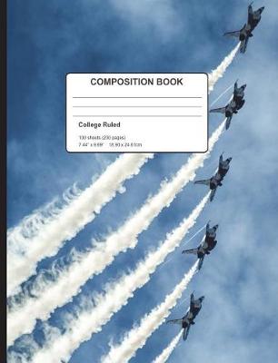 Book cover for Flying Jet Planes Composition Notebook College Ruled 200 Pages