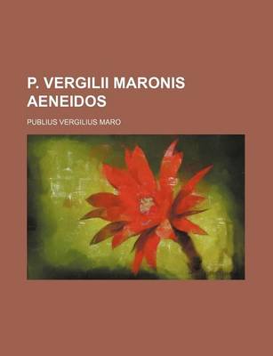 Book cover for P. Vergilii Maronis Aeneidos