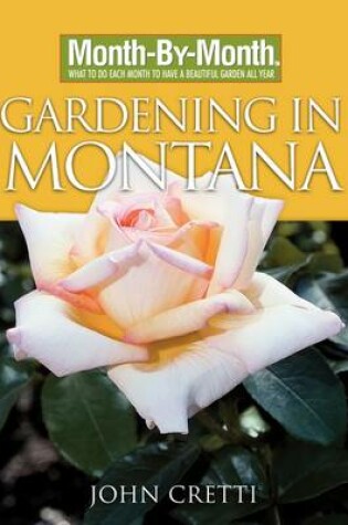Cover of Month-By-Month Gardening in Montana
