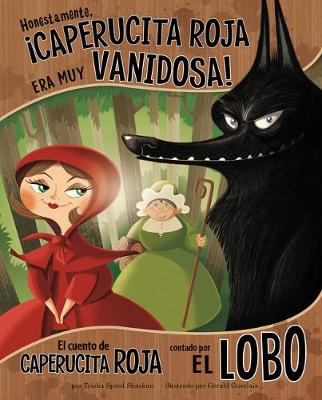 Cover of Honestamente, �Caperucita Roja Era Muy Vanidosa!