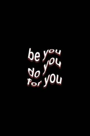 Cover of be you do you for you