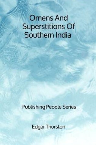 Cover of Omens And Superstitions Of Southern India - Publishing People Series