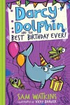 Book cover for Darcy Dolphin and the Best Birthday Ever!