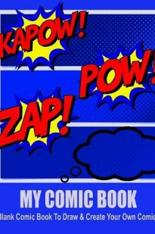 Cover of My Comic Book. Blank Comic Book to Draw & Create Your Own Comics.
