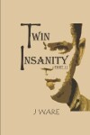 Book cover for TwinInsanity Part 11