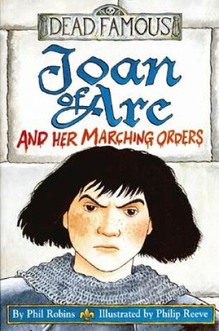 Cover of Dead Famous: Joan of Arc and Her Marching Orders