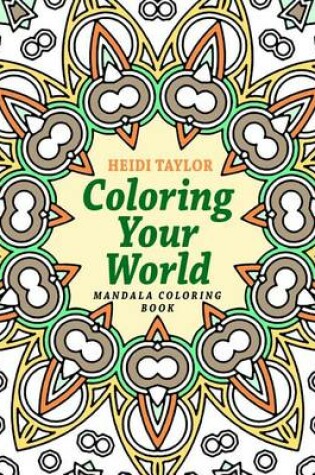 Cover of Coloring Your World Mandala Coloring Book