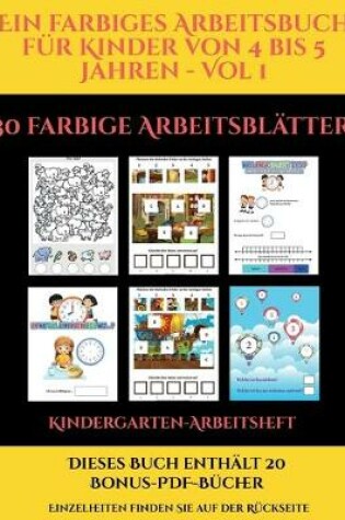 Cover of Kindergarten-Arbeitsheft (Ein farbiges Arbeitsbuch für Kinder von 4 bis 5 Jahren - Vol 1)