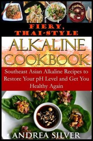 Cover of Fiery, Thai-Style Alkaline Recipes