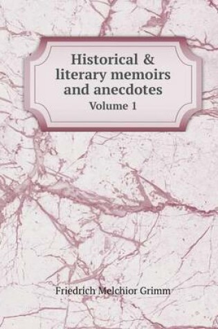 Cover of Historical & literary memoirs and anecdotes Volume 1