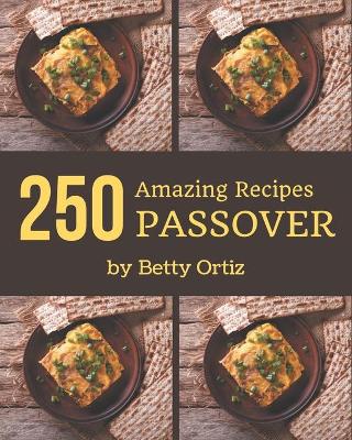 Book cover for 250 Amazing Passover Recipes