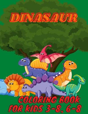 Book cover for Dinasaur Coloring Book for Kids 3-8, 6-8