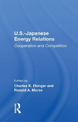 Book cover for U.S.-Japanese Energy Relations