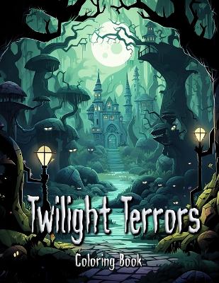Book cover for Twilight Terrors Coloring Book