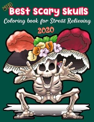 Book cover for WORLD Best Scary Skulls Coloring book for Stress Relieving 2020