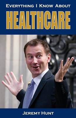 Book cover for Everything I Know About Healthcare