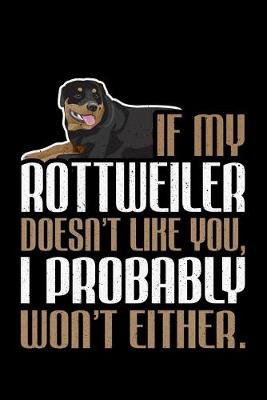 Book cover for If My Rottweiler Doesn't Like You, I Probably Won't EIther