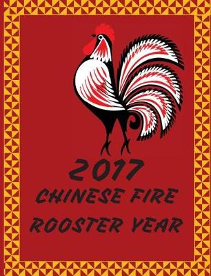 Book cover for 2017 CHINESE FIRE ROOSTER year