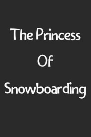 Cover of The Princess Of Snowboarding