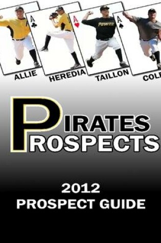 Cover of Pirates Prospects 2012 Digital Prospect Guide