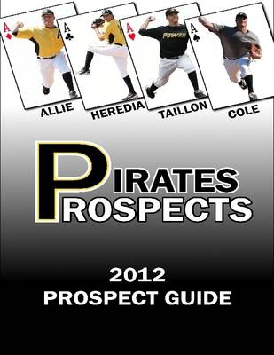 Book cover for Pirates Prospects 2012 Digital Prospect Guide